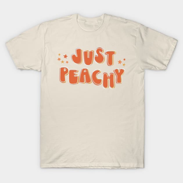 Just Peachy + stars - retro font and colors with vintage slang T-Shirt by PlanetSnark